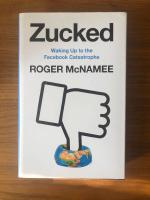 Zucked - waking up to the Facebook catastrophe