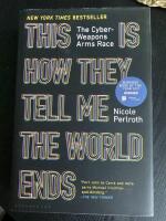 This is how they tell me the world ends - the cyberweapons arms race