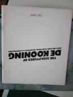The sculptures of De Kooning with related paintings, drawings, and lithographs