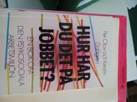 Hur har du det p&aring; jobbet? : en bok om den psykosociala arbetsmilj&ouml;n