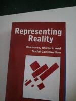 Representing reality - discourse, rhetoric and social construction