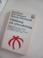 Utbildning och arbetsdelning : ett kommenterat urval franska utbildningssociologiska texter av Chamboredon/Pr&eacute;vot, Grignon, Gorz, Bisseret, Illich/Verne