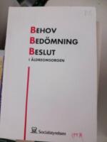 Behov, bed&ouml;mning och beslut i &auml;ldreomsorgen : en studie i 27 kommuner kring handl&auml;ggningsprocessen