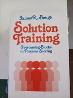  Solution Training: Overcoming Blocks in Problem Solving 
