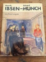 Henrik Ibsen - Edvard Munch : to genier m&oslash;tes : two geniuses meet