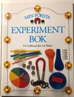 Min f&ouml;rsta experimentbok : [f&ouml;r nyfikna pojkar och flickor]
