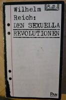 Den sexuella revolutionen : till m&auml;nniskans sj&auml;lvstyrande karakt&auml;rsstruktur