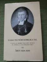 Esaias Tegn&eacute;rs kyrkliga tal II. &Aring;ren 1824-1830