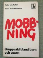 Mobbning : gruppv&aring;ld bland barn och vuxna