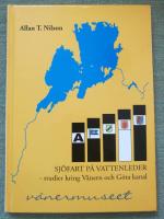 Sj&ouml;fart p&aring; vattenleder. Studier kring V&auml;nern och G&ouml;ta kanal