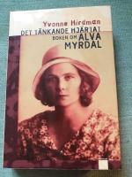 Det t&auml;nkande hj&auml;rtat. Boken om Alva Myrdal