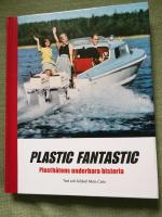 Plastic fantastic. Plastb&aring;tens underbara historia