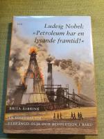 Ludvig Nobel: 'Petroleum har en lysande framtid!'