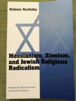 Messianism, Zionism, and Jewish religious radicalism