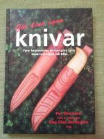 G&ouml;r dina egna knivar. Fyra bruksknivar du kan g&ouml;ra sj&auml;lv, beskrivet i text och bild