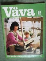 V&auml;va 2. V&auml;vskola, pl&auml;dar, dukar , vepor mm.
