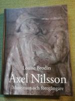 Axel Nilsson. Museiman och f&ouml;reg&aring;ngare