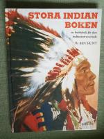 Stora indianboken - en hobbybok f&ouml;r den indianintresserade
