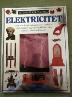 Elektricitet. Den livsviktiga elektriciteten i n&auml;rbild - v&aring;ra f&ouml;rf&auml;ders mystiska kraft leder v&aring;ra barn in i elektronik&aring;ldern