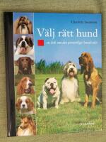V&auml;lj r&auml;tt hund - en bok om det personliga hundvalet