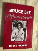 Bruce Lee. Fighting Spirit. A Biography