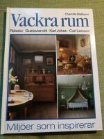 Vackra rum. Rokoko, gustavianskt, Karl Johan, Carl Larsson