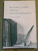 Om fynden p&aring; vinden i Majornas v&auml;xelundervisningsskola