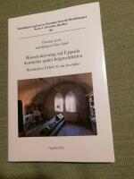 Historieskrivning vid Uppsala domkyrka under h&ouml;gmedeltiden. Handskriften UUB C 92 och dess k&auml;llor
