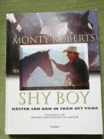 Shy Boy. H&auml;sten som kom in fr&aring;n det vilda