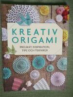 Kreativ origami - projekt, inspiration, tips och tekniker