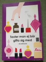 Texter man ej b&ouml;r gifta sig med - En antologi