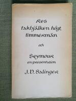 "Res takbj&auml;lken h&ouml;gt, timmerm&auml;n"   och   "Seymor, en presentation"