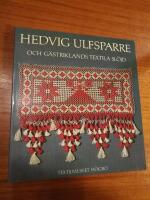 Hedvig Ulfsparre och G&auml;striklands textila sl&ouml;jd