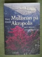 Mul&aring;snan p&aring; Akropolis - mitt Hellas genom tiderna