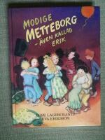 Modige Metteborg - &auml;ven kallad Erik