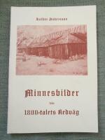 Minnesbilder fr&aring;n 1800-talets Redv&auml;g I.:  Barndomsmnnen  Ett arbets&aring;r p&aring; landsbygden  Minnesv&auml;rda m&auml;nniskor