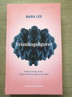 Fr&auml;mlingsfigurer. En bok om k&auml;rlek och hat - k&auml;nslor som formar bilden av den Andre