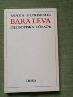 Bara leva - Filosofiska f&ouml;rs&ouml;k