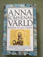 Anna Komnenas v&auml;rld. Bysans p&aring; 1100-talet. Alexiaden i urval