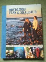 Brydlings fisk & skaldjur - fr&aring;n sj&ouml; och hav, l&auml;ckra r&auml;tter, tillbeh&ouml;r och s&aring;ser