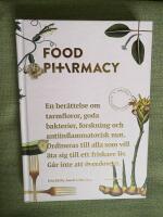 Food Pharmac. En ber&auml;ttelse om tarmfloror, sn&auml;lla bakterier, forskning och antiinflammatorisk mat