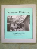 Kvarteret Fiskaren. En studie av ett kvarter i stadens utkant
