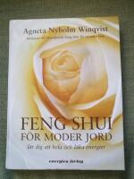 Feng shui f&ouml;r moder jord. L&auml;r dig att hela och l&auml;ka energier.