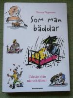 Som man b&auml;ddar. Tales&auml;tt fr&aring;n n&auml;r och fj&auml;rran