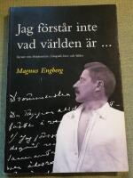 Jag f&ouml;rst&aring;r inte vad v&auml;rlden &auml;r ... Verner von Heidenstam i biografi, brev och bilder