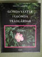 G&ouml;mda v&auml;xter i gl&ouml;mda tr&auml;dg&aring;rdar - om att bevara gamla kulturv&auml;xter