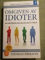 Omgiven av idioter. Hur man f&ouml;rst&aring;r dem som inte g&aring;r att f&ouml;rst&aring;