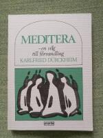 Meditera - en v&auml;g till f&ouml;rvandling. Del 1