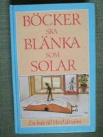 B&ouml;cker ska bl&auml;nka som solar. En bok till Vivi Edstr&ouml;m 6/6 1988