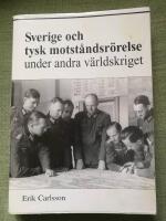 Sverige och tysk motst&aring;ndsr&ouml;relse under andra v&auml;rldskriget